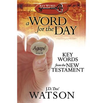 A Greek Word for the Day: Key Words from the New Testament - for e-Sword